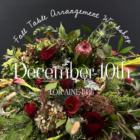 December 10th Winter Foliage Floral Table Arrangement Workshop